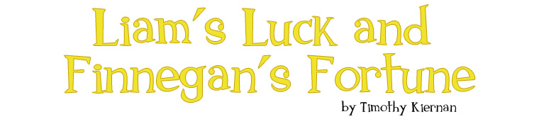 Liam's Luck and Finnegan's Fortune